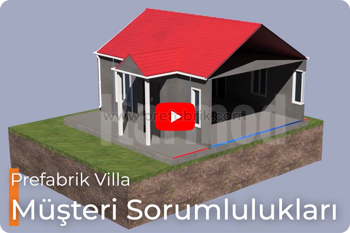 Prefabrik Villa Müşteri Sorumlulukları